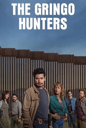 مسلسل The Gringo Hunters الموسم الاول مترجم